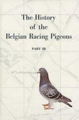 History of the Belgian [Pigeon] Strains Part 3